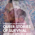 STORYTELLING AND SPOKEN WORD | QUEER STORIES OF SURVIVAL
